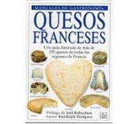 Quesos Franceses: Una Garantia Ilustrada De Mas De 350 Quesos De Todas
