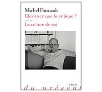 Qu'est-ce que la critique ? suivi de La culture de soi: Suivie de la Culture de Soi (Simitthus)