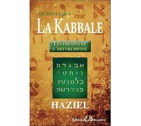 Qu'est-ce que la Kabbale : Les chemins de l'oeuvre divine