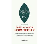 Qu'est-ce que la low-tech ?: Tout comprendre (ou presque) à la sobriété technologique