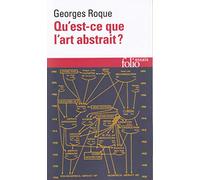 Qu'est-ce que l'art abstrait ?: Une histoire de l'abstraction en peinture (1860-1960)