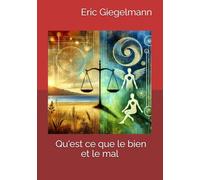 Qu'est ce que le bien et le mal (Sciences, philosophie et réflexion)