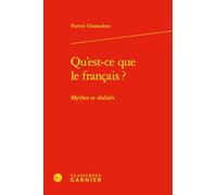 Qu'est-ce que le français ?: Mythes et réalités: 16