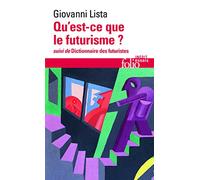 Qu'est-ce que le futurisme ?: Suivi de Dictionnaire des futuristes