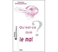 Qu'est-ce que le mal ? (Chemins Philosophiques)