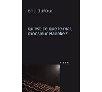 Qu'est-ce que le mal, monsieur Haneke ? (Philosophie et Cinema)