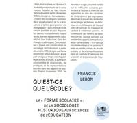 Qu'est-ce que l'école ?: La "forme scolaire" : de la sociologie historique aux sciences de l'éducation