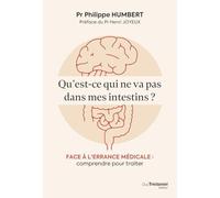 Qu'est ce qui ne va pas dans mes intestins ?: Face à l'errance médicale : comprendre pour traiter