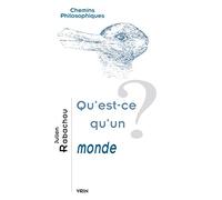 Qu'est-ce qu'un monde ? (Chemins Philosophiques)