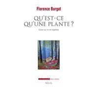 Qu'est-ce qu'une plante ?: Essai sur la vie végétale (La Couleur des idées)