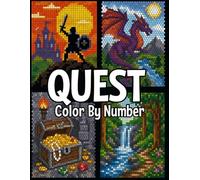 Quest Color by Number: Coloring Book with Fantasy Adventures, Dragons, Castles, Treasure, Hidden Worlds, and Mystery Mosaic Designs for Relaxation, Creativity, and Mindful Coloring