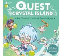 Quest Crystal Island : The Chaos of the Black Dragon Horse (Vol.2): A Fantasy Adventure Chapter Book for Kids 6-8: Learning with fun story to help children build Communication and Social skills