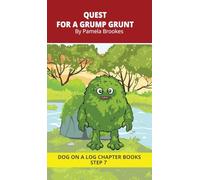 Quest for a Grump Grunt Chapter Book: Decodable Chapter Book Series for Students Learning to Read. For Developing Readers and Students with Dyslexia. ... in a Word): 31 (Dog on a Log Chapter Books)