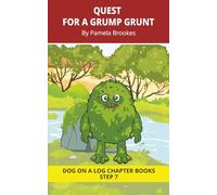 Quest For A Grump Grunt Chapter Book: Decodable Chapter Book Series for Students Learning to Read. For Developing Readers and Students with Dyslexia. ... Word) (DOG ON A LOG Chapter Books "New Look")