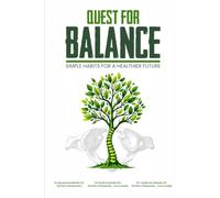Quest For Balance: Simple Habits For a Healthier Future