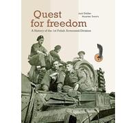 Quest for Freedom.: History of the 1st Polish Armoured Division