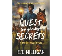 Quest for Ghostly Secrets: Book #2: The Looking Glass Ghost Series