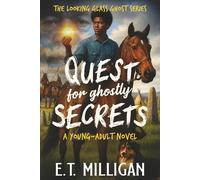 Quest for Ghostly Secrets: Book #2: The Looking Glass Ghost Series