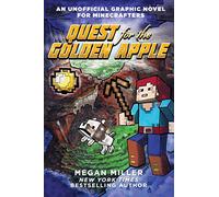 Quest for the Golden Apple: An Unofficial Graphic Novel for Minecrafters: 01 (Unofficial Minecrafters Quest for the Golden Apple)