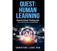 Quest: Human Learning: Beyond Critical Thinking with AI-Assisted Learning