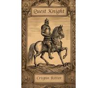 Quest Knight: The Chronicles of Sir Archibald Hotspur: Quest V for the Realm
