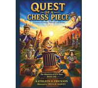 Quest of a Chess Piece: A Journey of Courage, Strategy, and Destiny (The Adventures of B. W. Pawn - Book One)