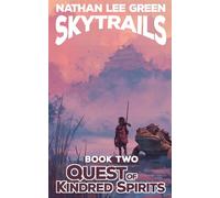 Quest Of Kindred Spirits: SKYTRAILS Book Two: 2