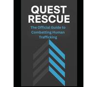 "Quest Rescue: An Official Guide to Combatting Human Trafficking"