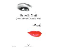 Questa non è Ornella Muti (Oceani)
