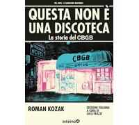 Questa non è una discoteca. La storia del CBGB
