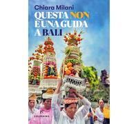 Questa non è una guida a Bali (Connessioni)