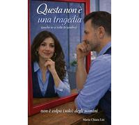 Questa non è una tragedia (anche se a volte lo sembra): Non è colpa (solo) degli uomini