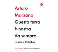 Questa terra è nostra da sempre. Israele e Palestina (I Robinson. Fact Checking)
