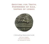 Questing for Truth: Parmenides of Elea, Sappho of Lesbos