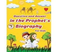 Question and Answer in the Prophet's Biography For Kids