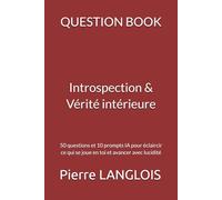 QUESTION BOOK - Introspection & Vérité intérieure: 50 questions pour te rencontrer vraiment, clarifier ce qui se joue en toi et avancer avec honnêteté