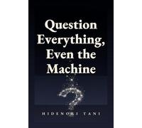 Question Everything, Even the Machine: What 60 Days with AI Taught a Molecular Biologist About Depression, Doubt, and Trust
