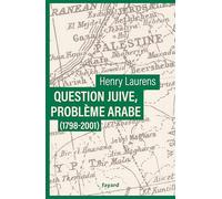Question juive, problème arabe: (1798-2001)