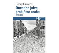 Question juive, problème arabe: (1798-2001)