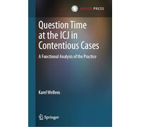 Question Time at the ICJ in Contentious Cases: A Functional Analysis of the Practice