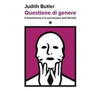 Questione di genere. Il femminismo e la sovversione dell'identità (I Robinson. Letture)