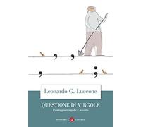 Questione di virgole. Punteggiare rapido e accorto (Economica Laterza)