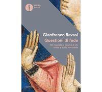 Questioni di fede. 150 risposte ai perché di chi crede e di chi non crede (Nuovi oscar saggi)