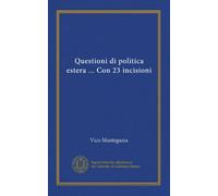 Questioni di politica estera ... Con 23 incisioni