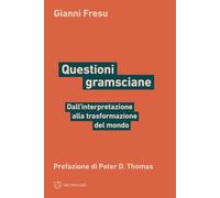 Questioni gramsciane. Dall’interpretazione alla trasformazione del mondo (Linee)