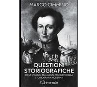 Questioni Storiografiche: Breve viaggio tra alcuni problemi della storiografia moderna