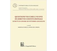 Questioni vecchie e nuove di diritto costituzionale. Scritti in onore di Vittorio Angiolini (Università degli Studi di Milano. Facoltà di ... Diritto pubblico italiano e sovranazionale)