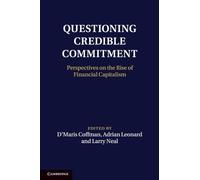 Questioning Credible Commitment: Perspectives on the Rise of Financial Capitalism (Macroeconomic Policy Making)