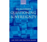 Questioning Sovereignty: Law, State, and Nation in the European Commonwealth (Law, State, and Practical Reason)