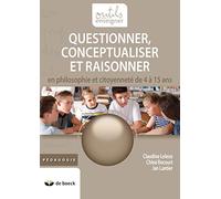 Questionner, conceptualiser et raisonner en philosophie et citoyenneté de 4 à 15 ans